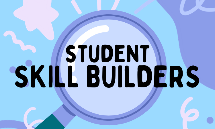 Student Skill Builders